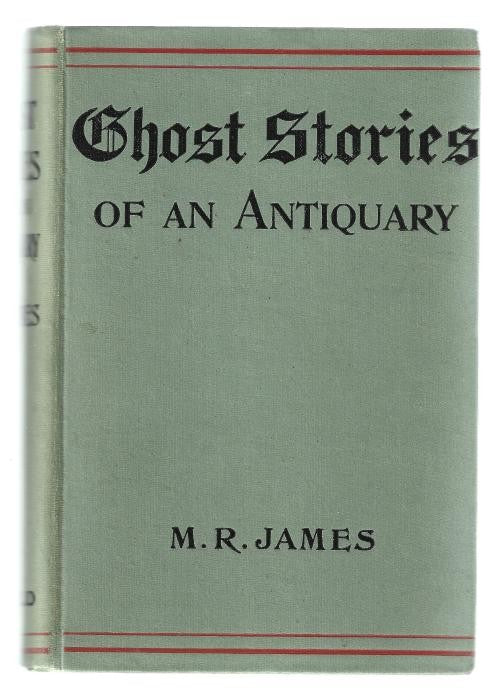 Ghost Stories of an Antiquary by Montague Rhodes James (New Edition)
