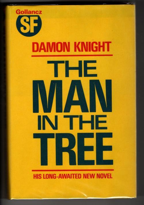 The Man in the Tree by Damon Knight (First Edition) Gollancz File Copy