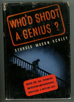 Who'd Shoot a Genius? by Sturges Mason Schley (First Printing)