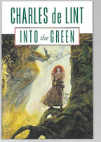 Into the Green by Charles de Lint (First Edition)