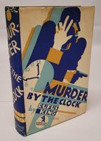 Murder by the Clock by Rufus King (First Edition)