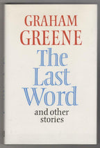 The Last Word and Other Stories by Graham Greene (First Edition)