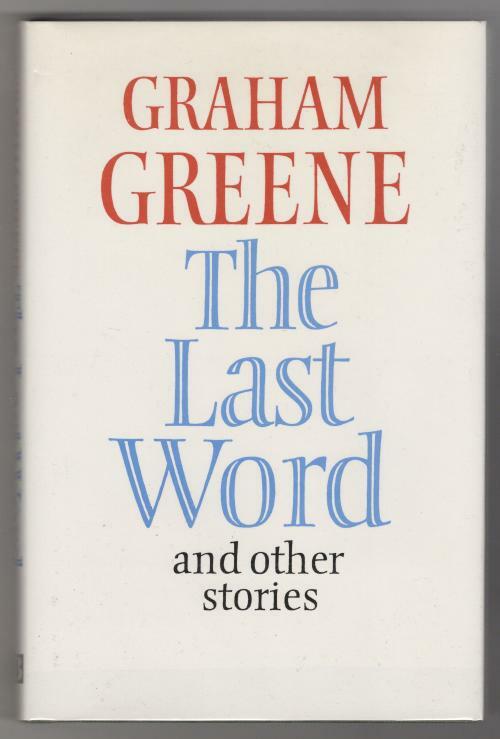 The Last Word and Other Stories by Graham Greene (First Edition)