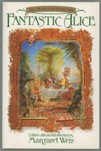 Fantastic Alice by Margaret Weis (First Edition)
