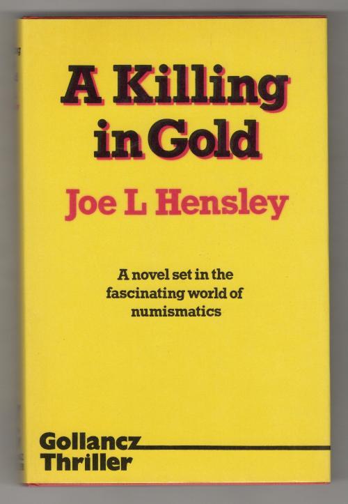 A Killing in Gold by Joe L. Hensley (First UK Edition) Gollancz File Copy