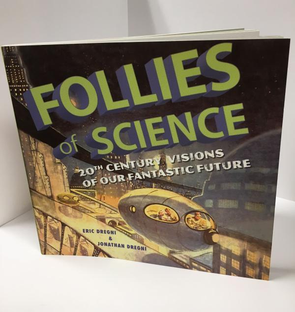 First ed. Follies of Science by Eric & Jonathan Dregni
