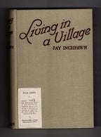 Living In A Village by Fay Inchfawn (First Edition) Rare DJ Publisher's Copy
