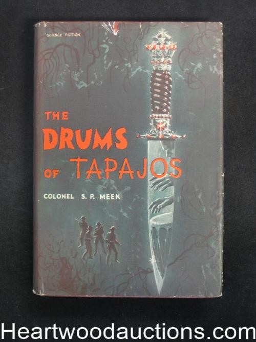 The Drums of Tapajos by Colonel S. P.  Meek (First Edition) Emsh cvr