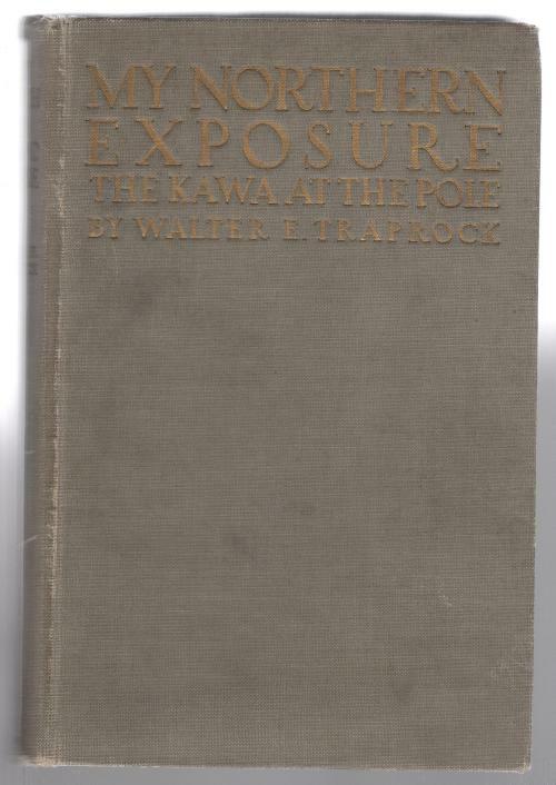 My Northern Exposure: The Kawa by Walter E. Traprock (First Edition)