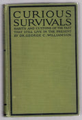 Curious Survivals by Dr. George C. Williamson