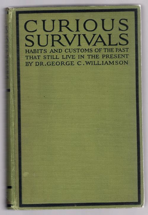 Curious Survivals by Dr. George C. Williamson