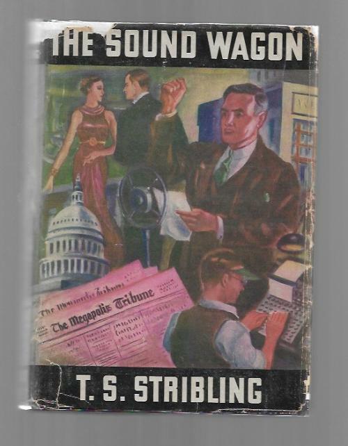 The Sound Wagon by T.S. Stribling (First Edition)