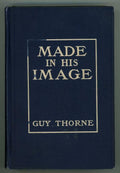Made in His Image by Guy Thorne (First Edition)