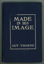 Made in His Image by Guy Thorne (First Edition)