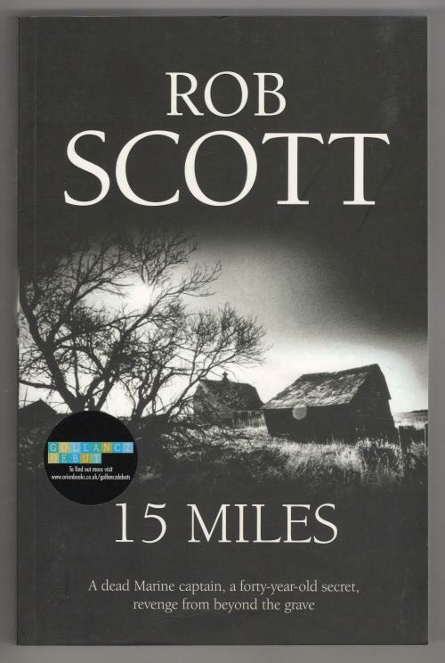 15 Miles by Rob Scott (First Edition) Gollancz File Copy