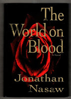 The World on Blood by Jonathan Nasaw (First Edition)