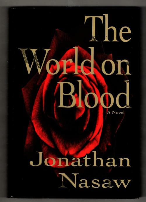 The World on Blood by Jonathan Nasaw (First Edition)