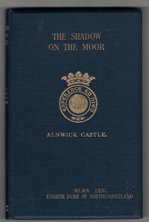 The Shadow on the Moor by the Late Duke of Northumberland