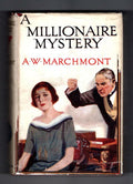 A Millionaire Mystery by A.W. Marchmont (First Ed.) Hubin Listed, Ward File Copy