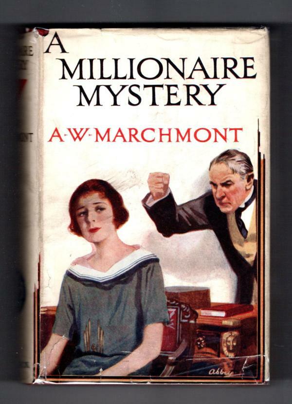 A Millionaire Mystery by A.W. Marchmont (First Ed.) Hubin Listed, Ward File Copy