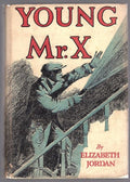 Young Mr. X by Elizabeth Jordan (First Edition)
