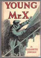 Young Mr. X by Elizabeth Jordan (First Edition)