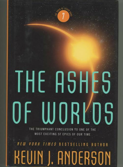 The Saga of Seven Suns 7 The Ashes of Worlds by Kevin J. Anderson (First Edit...