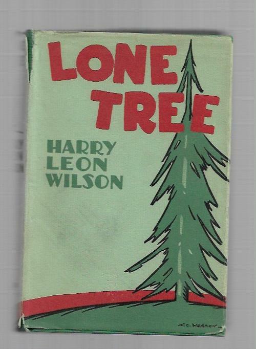 Lone Tree by Harry Leon Wilson (First Edition)