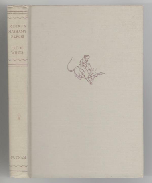 Mistress Mashamâ€™s Repose by T. H. White (First Edition)