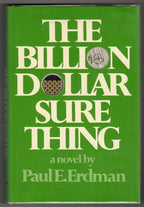 The Billion Dollar Sure Thing by Paul E. Erdman (First Edition)