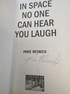 In Space No One Can Hear You Laugh by Mike Resnick (Trade Paperback) Signed