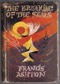 The Breaking of the Seals by Francis Ashton (First Edition)
