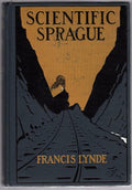 Scientific Sprague by Francis Lynde (First Edition)
