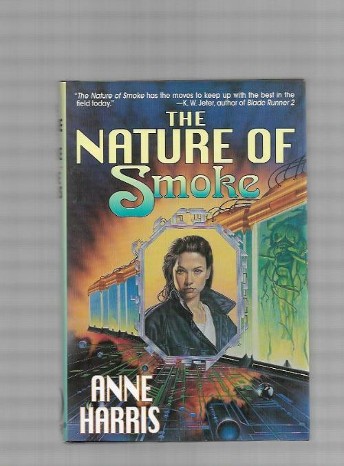 The Nature of Smoke by Anne Harris (First Edition)