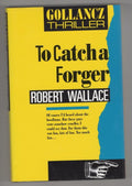 To Catch a Forger by Robert Wallace (First Edition) File Copy