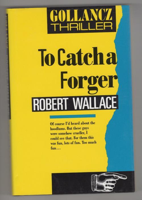 To Catch a Forger by Robert Wallace (First Edition) File Copy