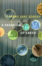 A Paradigm of Earth by Candas Jane Dorsey (First Edition)