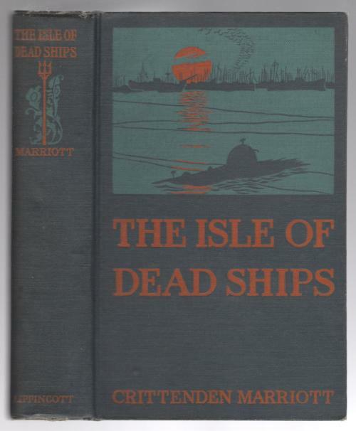 The Isle of Dead Ships by Crittenden Marriott (First Edition)