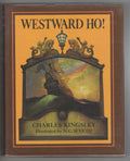Westward Ho! by Charles Kingsley (N. C. Wyeth Illustrator)