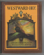 Westward Ho! by Charles Kingsley (N. C. Wyeth Illustrator)