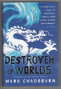Destroyer of Worlds by Mark Chadbourn (First UK Edition) File Copy