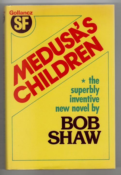 Medusa's Children by Bob Shaw (First UK Edition) Gollancz File Copy