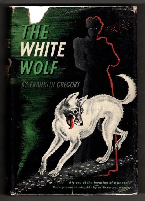 The White Wolf by Franklin Gregory (First Edition)