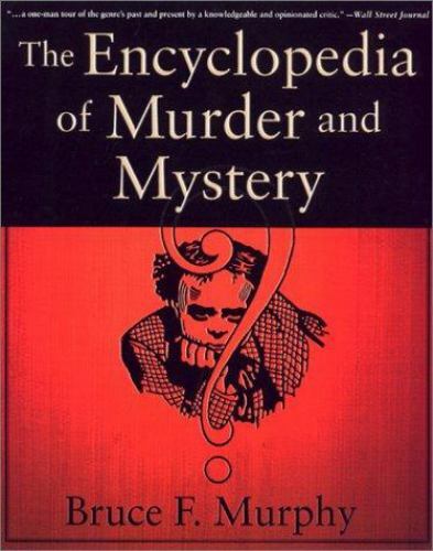 The Encyclopedia of Murder and Mystery by Bruce F. Murphy (First Paperback Ed)