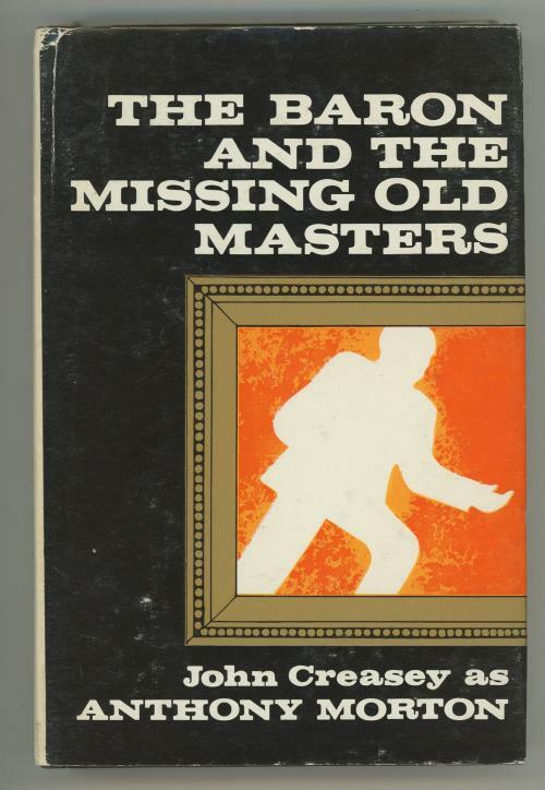 The Baron and the Missing Old Masters by Creasey as Anthony Morton (First Edi...