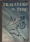 Travelers in Time by Philip Van Doren Stern (First Edition)