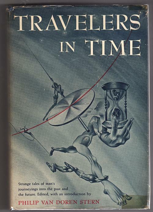 Travelers in Time by Philip Van Doren Stern (First Edition)