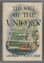 The Well of the Unicorn by George U. Fletcher