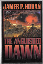 The Anguished Dawn by James P. Hogan (First Edition)