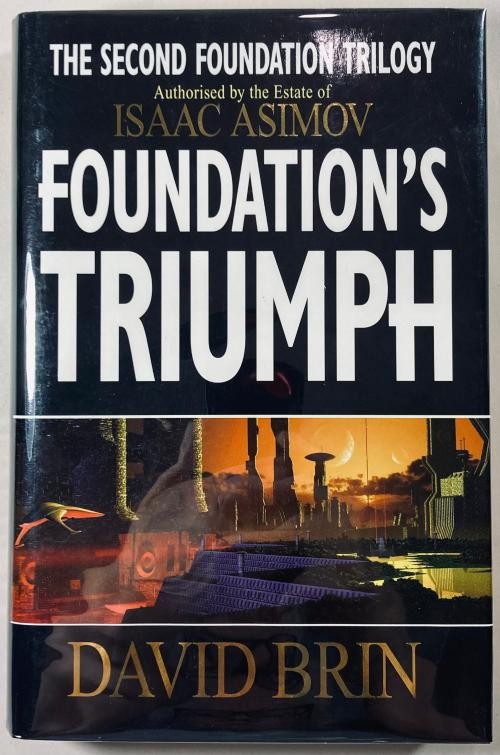 Foundation's Triumph: The Second Foundation Trilogy by David Brin